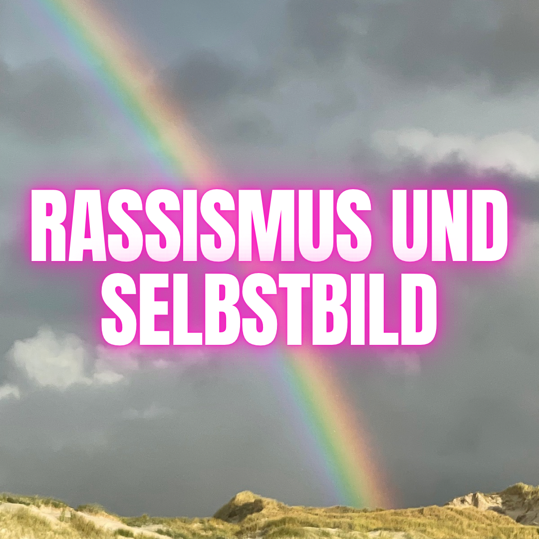 Rassismus & Selbstbild