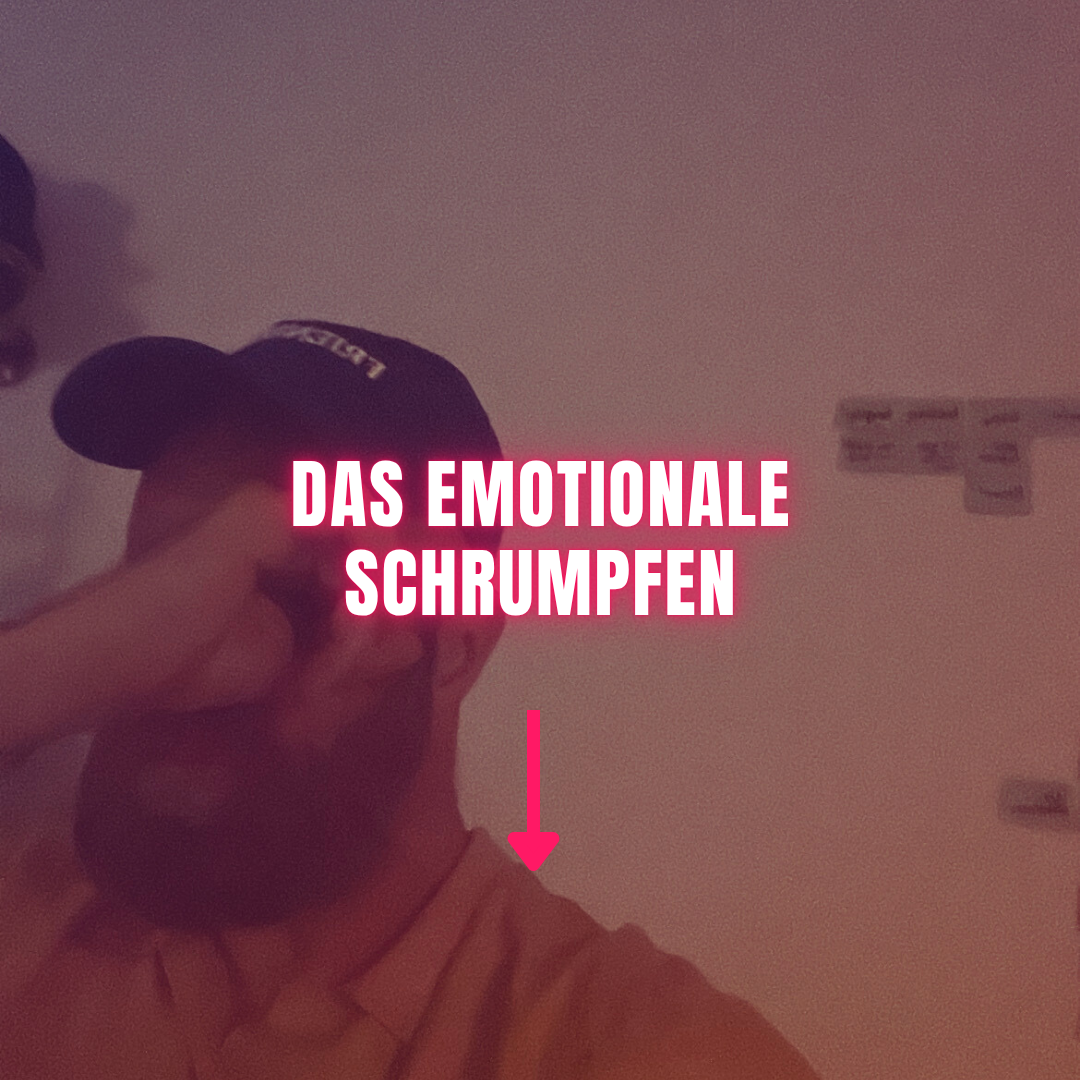 Das emotionale Schrumpfen